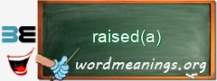 WordMeaning blackboard for raised(a)